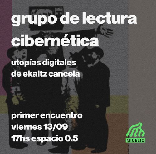 Volante del primer encuentro del Grupo de Lectura Cibernética: "Utopías Digitales" de Ekaitz Cancela. Un esténcil negro en el que un grupo de personas rodean a otra más alta que tiene cabeza de televisor. Fondo claro con colores pastel. Abajo a la derecha en verde el logo de Micelio.