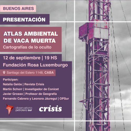 Presentación del Atlas Ambiental de Vaca Muerta: cartografías de lo oculto