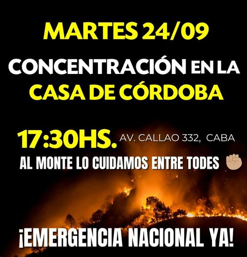 Concentración en la Casa de Cordoba - AL MONTE LO CUIDAMOS ENTRE TODES - Martes 24/09 a las 17:30 horas